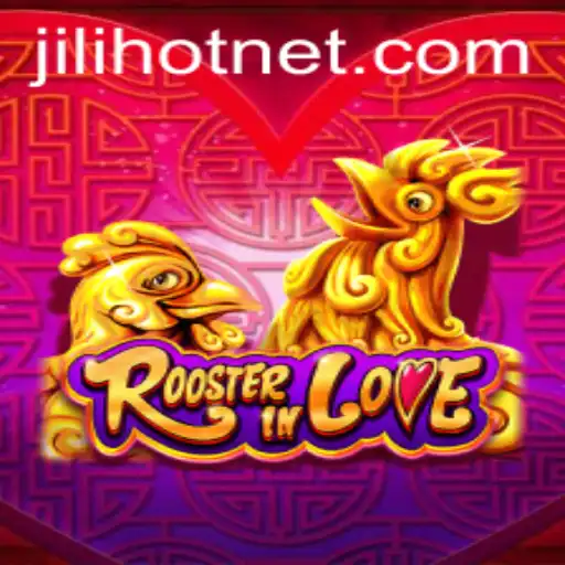 RoosterInLove: Unraveling the Charm of JILIHOT in Modern Gaming
